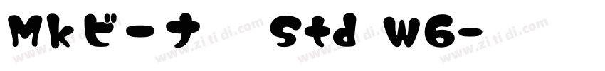 Mkビーナ明 Std W6字体转换